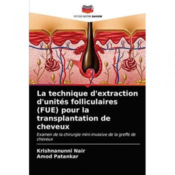 La technique d'extraction d'unités folliculaires (FUE) pour la transplantation de cheveux: Examen de la chirurgie mini-invasive de la greffe de cheveux
