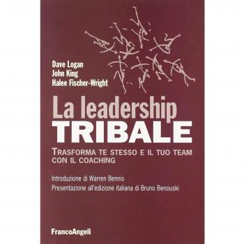 La leadership tribale. Trasforma te stesso e il tuo team con il coaching
