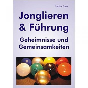 Jonglieren & Führung (Taschenbuch): Geheimnisse und Gemeinsamkeiten