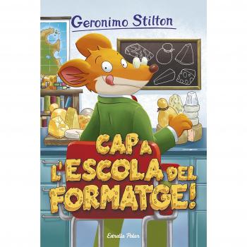 Geronimo stilton. Cap a l'escola del formatge