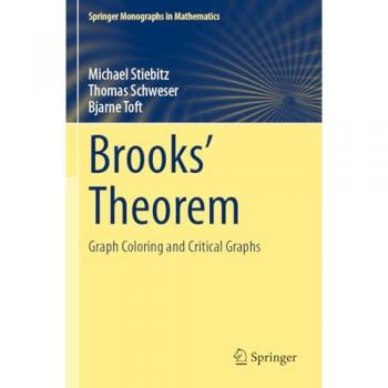 Brooks' Theorem: Graph Coloring and Critical Graphs (Springer Monographs in Mathematics)
