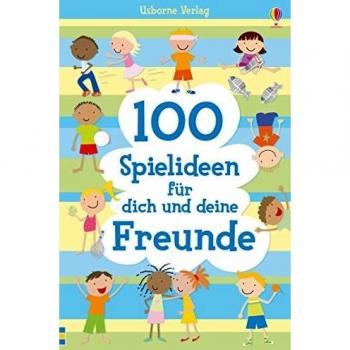 Rebecca Gilpin 100 Spielideen Für Dich Und Deine Freunde