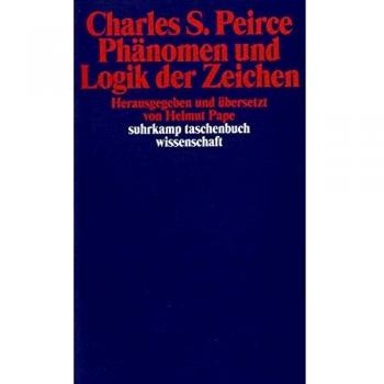Peirce, Charles Sanders Phänomen Und Logik Der Zeichen (Suhrkamp Taschenbuch Wissenschaft)