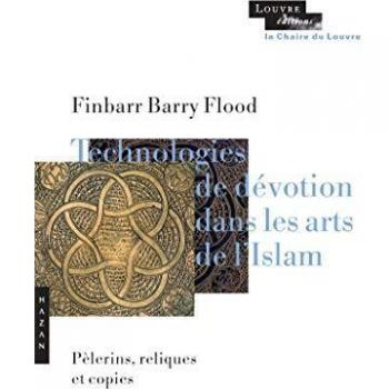 Technologies de dévotion dans les arts de l'islam