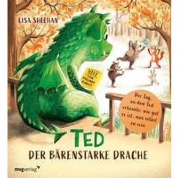 Lisa Sheehan Ted, Der Bärenstarke Drache: Der Tag, An Dem Ted Erkannte, Wie Gut Es Ist, Man Selbst Zu Sein