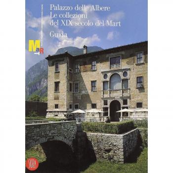Palazzo delle Albere. Le collezioni del XIX secolo del Mart. Ediz. italiana e inglese