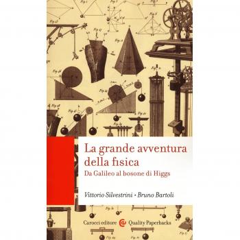 La grande avventura della fisica. Da Galileo al bosone di Higgs