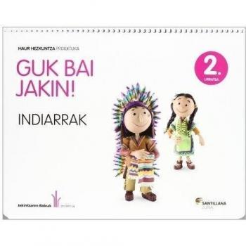 GUK BAI JAKIN! 2 URRATSA INDIARRAK.