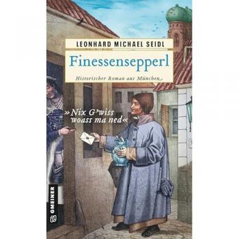 Finessensepperl | Leonhard Michael Seidl