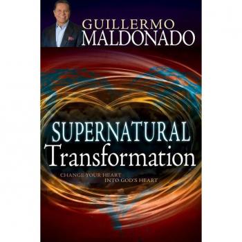 Guillermo Maldonado Supernatural Transformation
