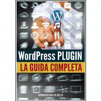Wordpress Plugin: Guida Completa