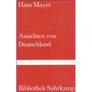 Hans Mayer Ansichten Von Deutschland: Bürgerliches Heldenleben (Bibliothek Suhrkamp)