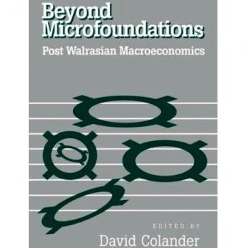 Beyond Microfoundations: Post Walrasian Economics