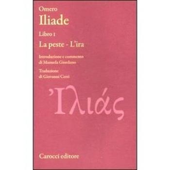 Iliade. Libro I. La peste-L'ira. Testo greco a fronte