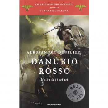 Danubio rosso. L'alba dei barbari. Il romanzo di Roma