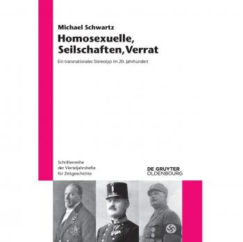 Homosexuelle, Seilschaften, Verrat: Ein transnationales Stereotyp im 20. Jahrhundert