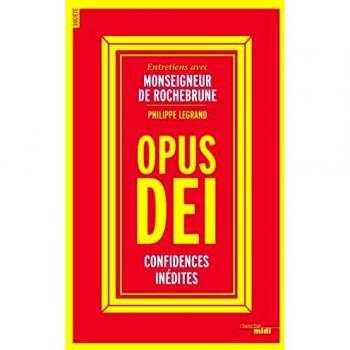 Opus Dei : Confidences inédites