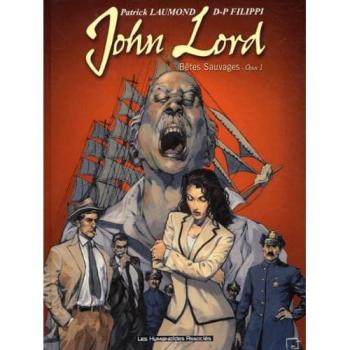 John Lord, Tome 1 : Bêtes sauvages (Humano.Humano.)