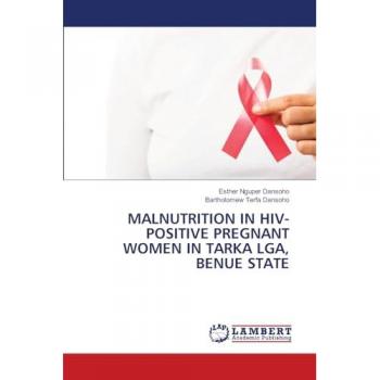 MALNUTRITION IN HIV-POSITIVE PREGNANT WOMEN IN TARKA LGA BENUE STATE