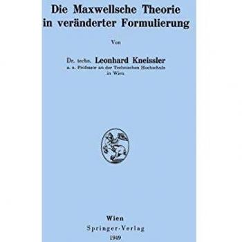 Die Maxwellsche Theorie in veränderter Formulierung