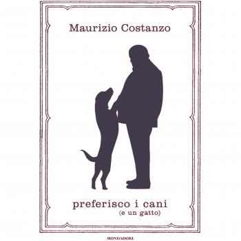 Costanzo Maurizio PREFERISCO I CANI (E UN GATTO)
