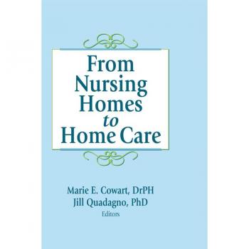 From Nursing Homes to Home Care