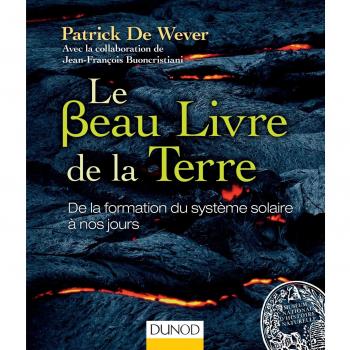 Le Beau Livre de la Terre : De la formation du système solaire à nos jours
