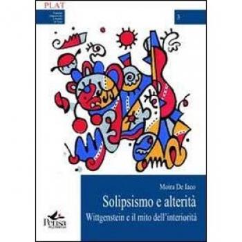 Solipsismo e alterità. Wittgenstein e il mito dell'interiorità