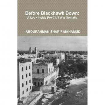 Before Blackhawk Down: A Look Inside Pre-Civil War Somalia