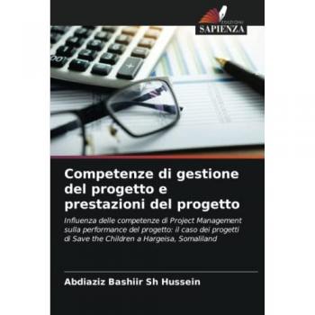 Competenze di gestione del progetto e prestazioni del progetto: Influenza delle competenze di Project Management sulla performance del progetto: il ... di Save the Children a Hargeisa, Somaliland