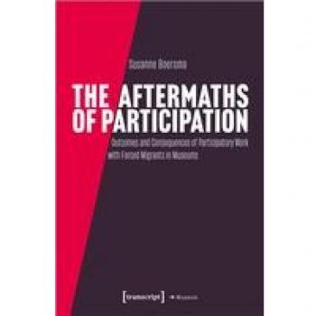 The Aftermaths of Participation: Participatory Work with Forced Migrants in Museums