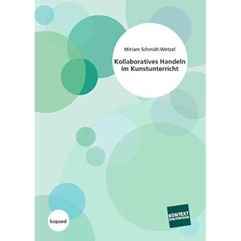 Kollaboratives Handeln im Kunstunterricht