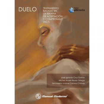 DUELO. TRATAMIENTO BASADO EN LA TERAPIA DE ACEPTACION Y COMPROMISO (ACT)
