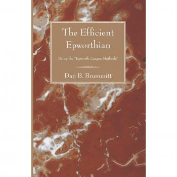 The Efficient Epworthian: Being the ?Epworth League Methods?
