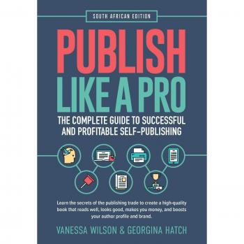 Publish Like A Pro: The Complete Guide to Successful and Profitable Self-publishing