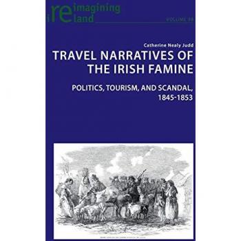 Travel Narratives of the Irish Famine