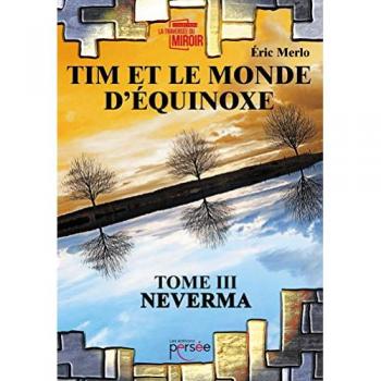 Tim et le monde d'Équinoxe Tome 3 Neverma