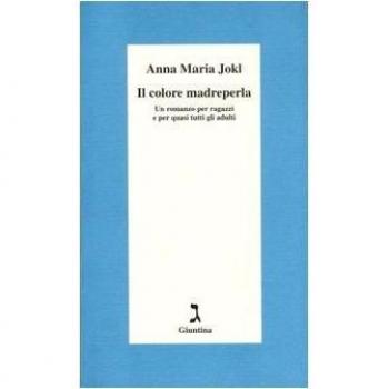 Il colore madreperla. Un romanzo per ragazzi e per quasi tutti gli adulti