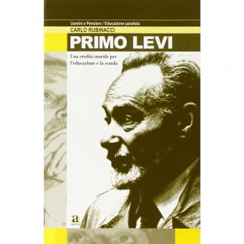 Primo Levi. Una eredità morale per l'educazione e la scuola