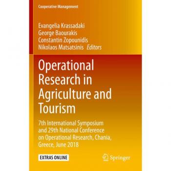 Operational Research in Agriculture and Tourism: 7th International Symposium and 29th National Conference on Operational Research, Chania, Greece, June 2018 (Cooperative Management)