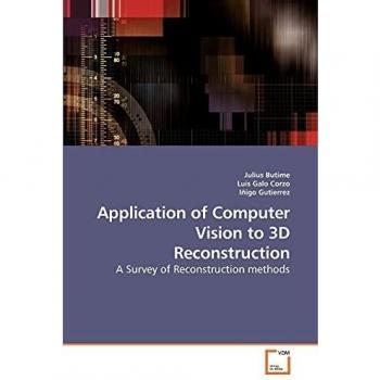 Application of Computer Vision to 3D Reconstruction