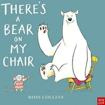 There's a Bear on My Chair