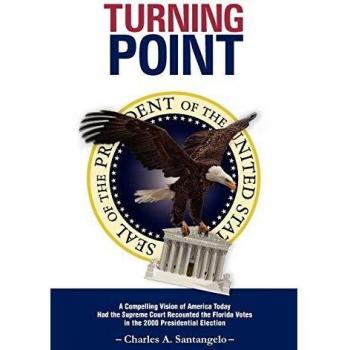 Turning Point: A Compelling Vision of America Today Had the Supreme Court Recounted the Florida Votes in the 2000 Presidential Electi