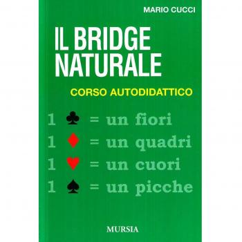 Il bridge naturale. Corso autodidattico