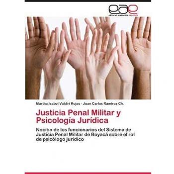 Justicia Penal Militar y Psicología Jurídica: Noción de los funcionarios del Sistema de Justicia Penal Militar de Boyacá sobre el rol de psicólogo jurídico