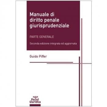 Manuale di diritto penale giurisprudenziale. Parte generale. Ediz. integrale