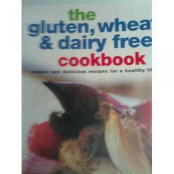 Gluten, Wheat and Dairy Free (Healthy Cooking)