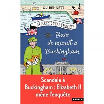 Bennett, S. J. Bain De Minuit À Buckingham, Tome 2: Sa Majesté Mène L'Enquête Tome 2