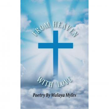 From Heaven with Love: Poetry by Malaya Myles