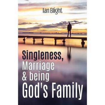 Singleness, Marriage & being God's Family
